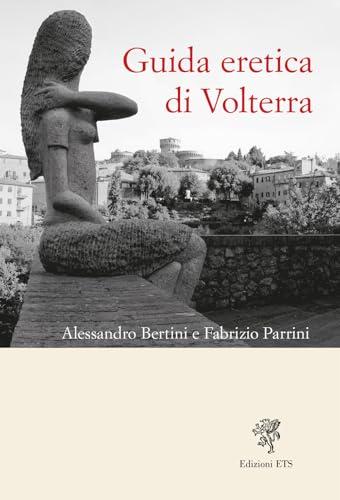 Guida eretica di Volterra