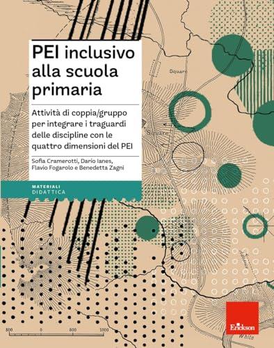 PEI inclusivo alla primaria. Attività di coppia/gruppo per integrare i traguardi delle discipline con le quattro dimensioni del PEI. Aggiornato D.M. 153/2023