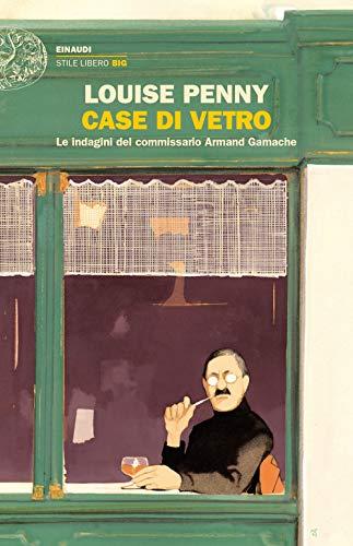 Case di vetro. Le indagini del commissario Armand Gamache