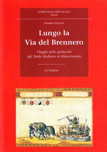 Lungo la Via del Brennero: Teatro e Spettacoli (secoli XIII-XVI)