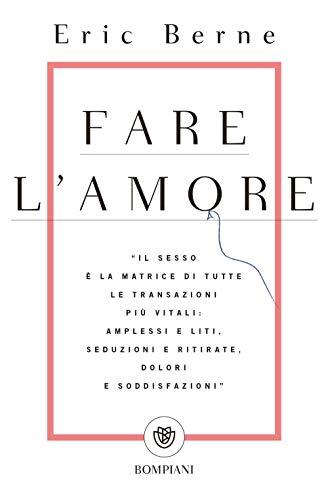 Fare l'amore - Eric Berne