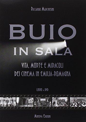 Buio in sala. Vita, morte e miracoli dei cinema in Emilia-Romagna. Con DVD