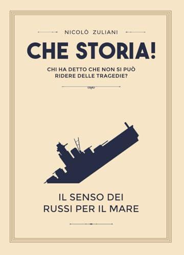 Il senso dei russi per il mare (Che Storia! Vol. 1)