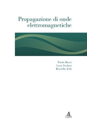 Propagazione di onde elettromagnetiche - Nuova ed. riv. e corretta.