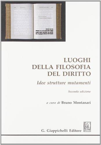 Luoghi della filosofia del diritto. Idee strutture mutamenti