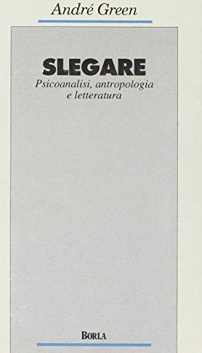 Slegare. Psicoanalisi, antropologia e letteratura
