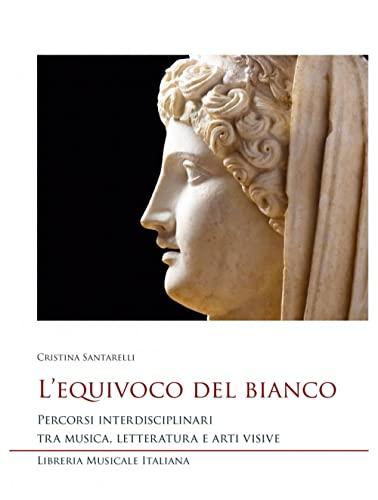 L'equivoco del bianco. Percorsi interdisciplinari tra musica, letteratura e arti visive