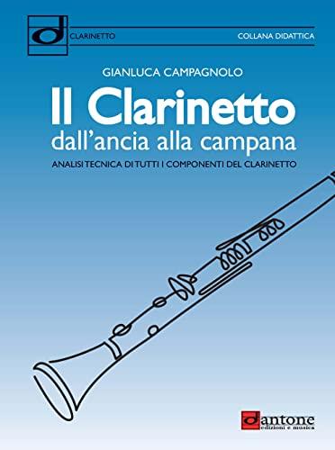 Il clarinetto dall'ancia alla campana. Analisi tecnica di tutti i componenti del clarinetto