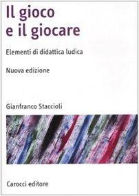 Il gioco e il giocare. Elementi di didattica ludica