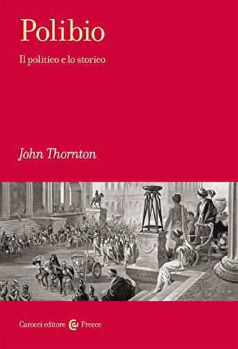 Polibio: Il politico e lo storico