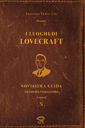 I Luoghi di Lovecraft - Novissima Guida ad Uso del Viaggiatore
