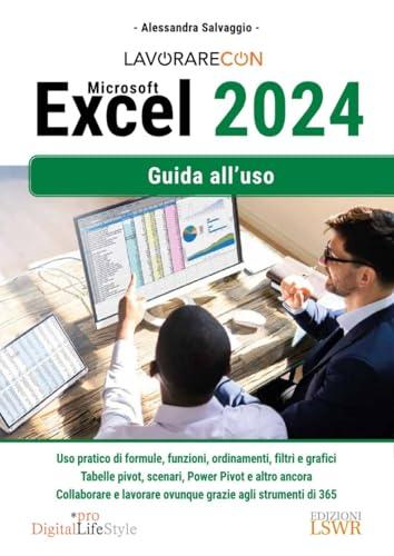 Lavorare con Microsoft Excel 2024. Guida all'uso