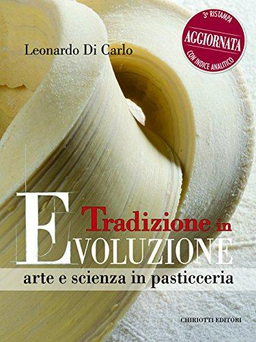 Tradizione in evoluzione. Arte e scienza in pasticceria