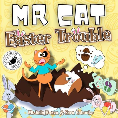 Mr. Cat Easter Trouble: Impara l'Inglese Divertendoti con lo Storytelling