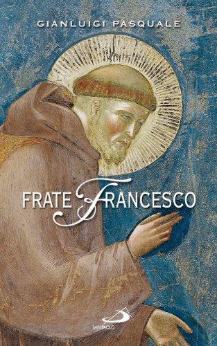 Frate Francesco. Nell'ottavo centenario della Vita e della Prima Regola francescana