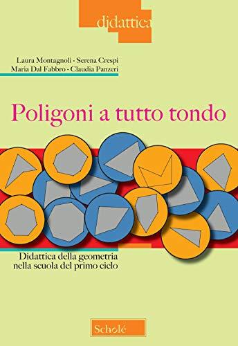 Poligoni a tutto tondo: Didattica della geometria nella scuola del primo ciclo