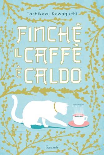 Finché il caffè è caldo. Ediz. speciale