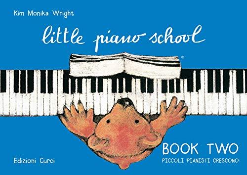 Little Piano School. Book Two. Piccoli pianisti crescono. Libro in italiano