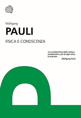 Fisica e Conoscenza - Wolfgang Pauli