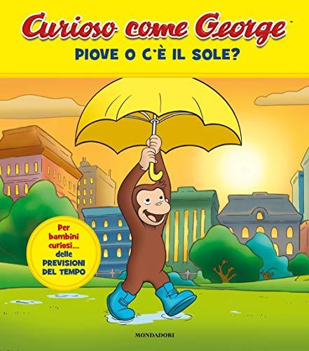 Curioso come George. Piove o c'è il sole?
