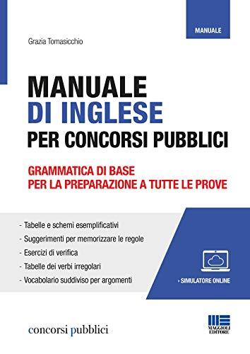 Manuale di Inglese per Concorsi Pubblici. Grammatica di base per la preparazione a tutte le prove