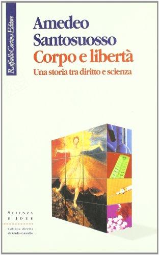 Corpo e libertà. Una storia tra diritto e scienza