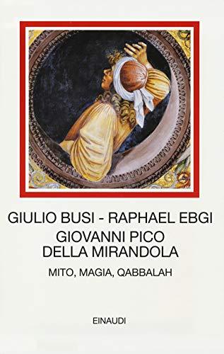 Giovanni Pico della Mirandola: Mito, Magia, Qabbalah