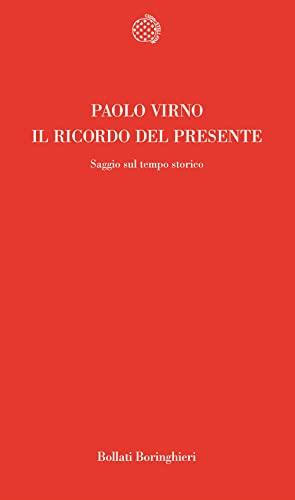 Il ricordo del presente: Saggio sul tempo storico