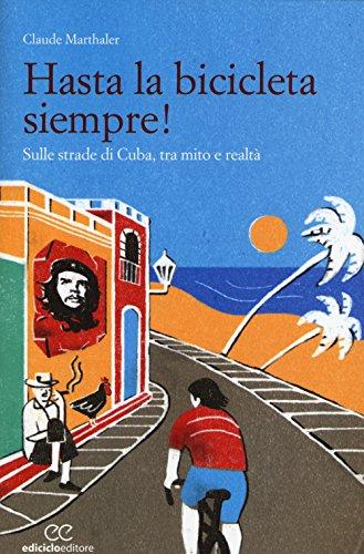 Hasta la bicicleta siempre! Sulle strade di Cuba, tra mito e realtà