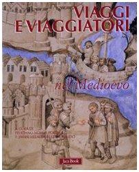 Viaggi e Viaggiatori nel Medioevo