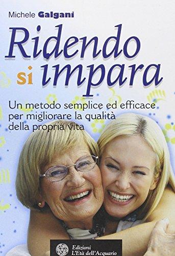 Ridendo si impara. Un metodo semplice ed efficace per migliorare la qualità della propria vita
