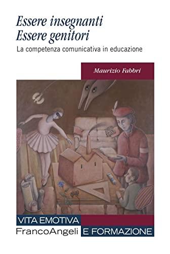 Essere insegnanti, essere genitori. La competenza comunicativa in educazione