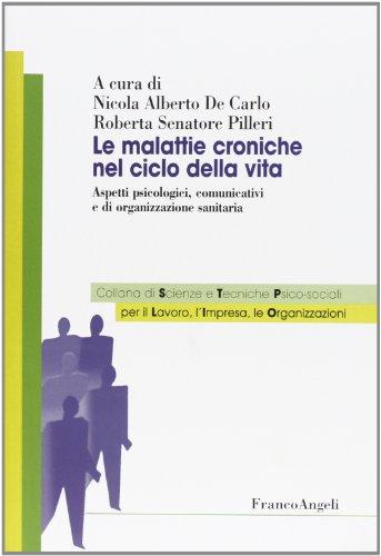 Le malattie croniche nel ciclo della vita: Aspetti psicologici, comunicativi e di organizzazione sanitaria