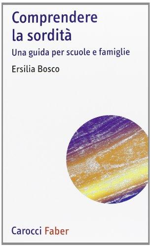 Comprendere la sordità. Una guida per scuole e famiglie