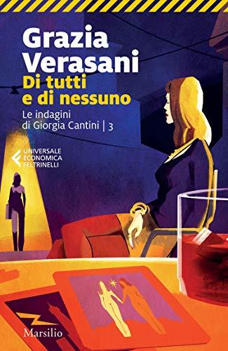 Di tutti e di nessuno (Le indagini di Giorgia Cantini Vol. 3)
