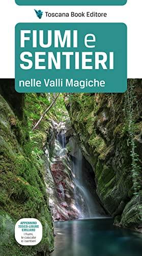 Fiumi e Sentieri nelle Valli Magiche: Appennino Tosco-Ligure-Emiliano