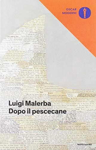 Dopo il pescecane - Luigi Malerba - Mondadori