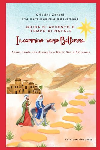 In cammino verso Betlemme: camminando con Giuseppe e Maria