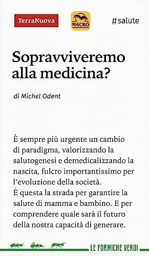 Sopravviveremo alla medicina?
