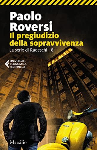 Il pregiudizio della sopravvivenza. La serie di Radeschi (Vol. 8)