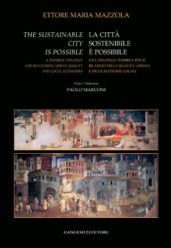 La città sostenibile è possibile. Una strategia possibile per il rilancio della qualità urbana e delle economie locali: A Possible Strategy for Recovering Urban Quality and Local Economies