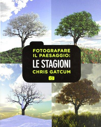 Fotografare il paesaggio. Le stagioni