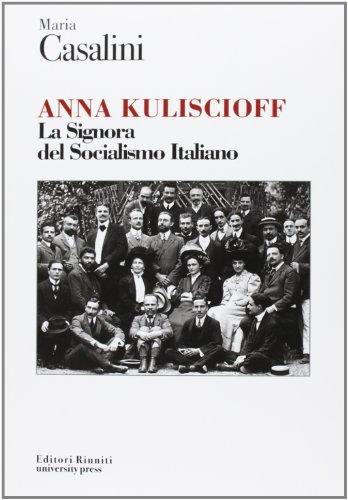Anna Kuliscioff. La signora del socialismo italiano