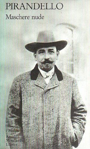 Opere di Luigi Pirandello Maschere nude
