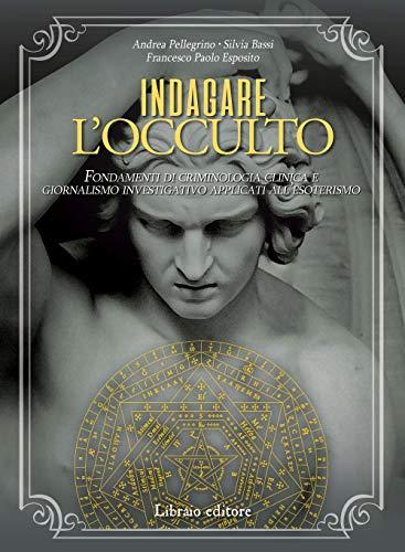 Indagare l'occulto: Criminologia, Giornalismo Investigativo ed Esoterismo