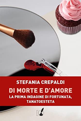 Di morte e d'amore: La prima indagine di Fortunata, tanatoesteta