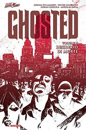 Desiderio di morte. Ghosted (Vol. 3)