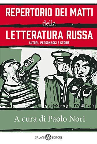 Repertorio dei matti della letteratura russa: Autori, personaggi e storie