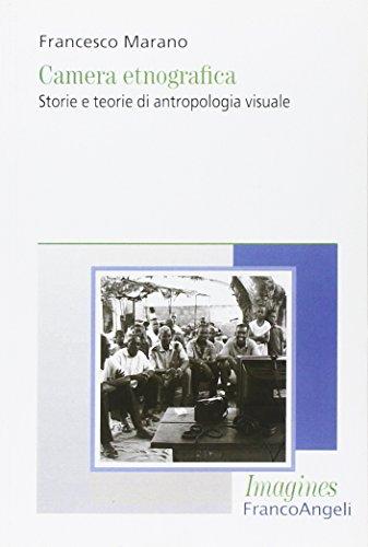 Camera etnografica: storie e teorie di antropologia visuale