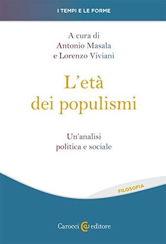 L'Età dei Populismi: Un'Analisi Politica e Sociale